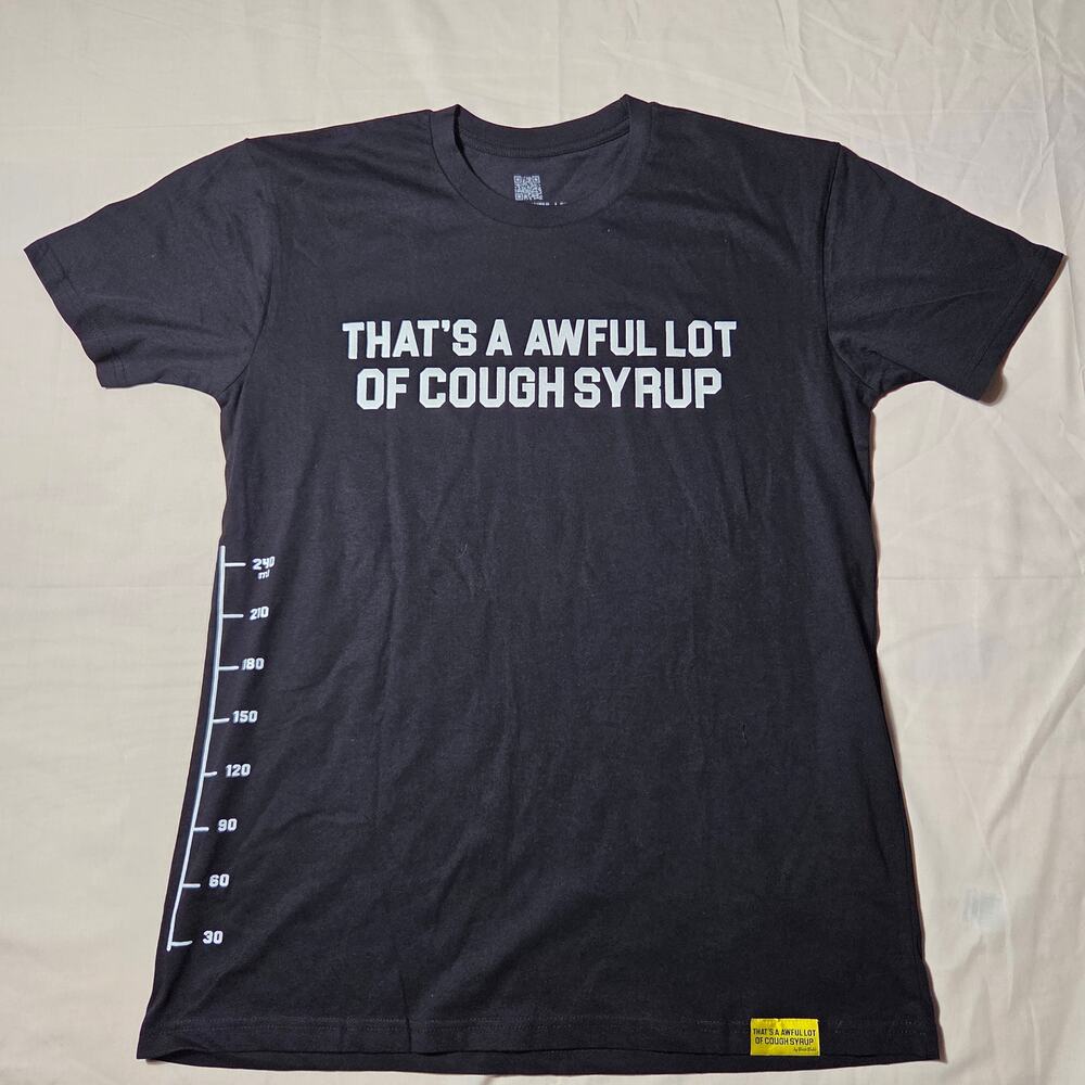 That's A Awful Lot Of Cough Syrup Shirt Black Large Desto Dubb Measuring Cup